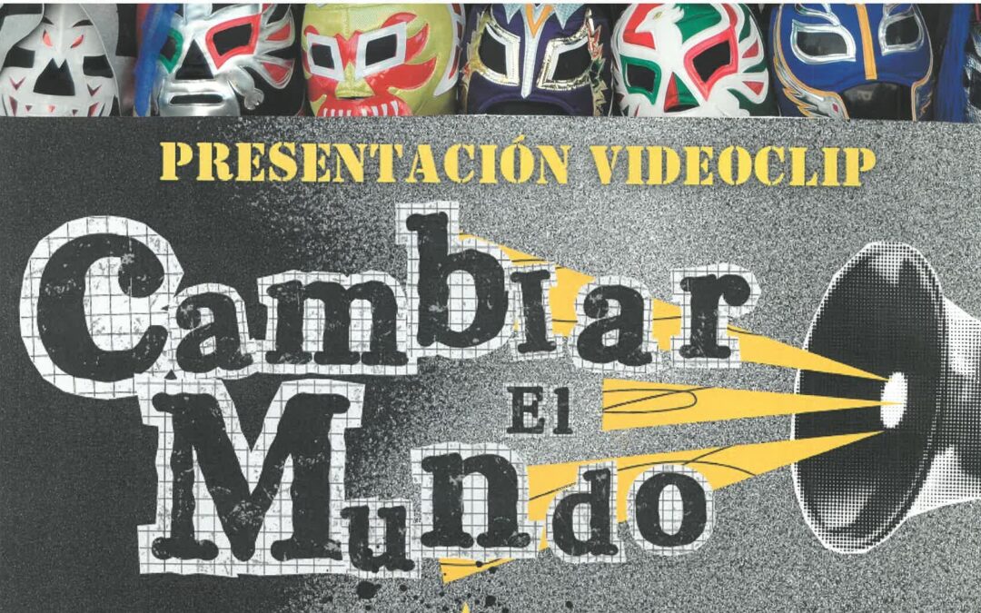 PRESENTACIÓN VIDEOCLIP CAMBIAR EL MUNDO